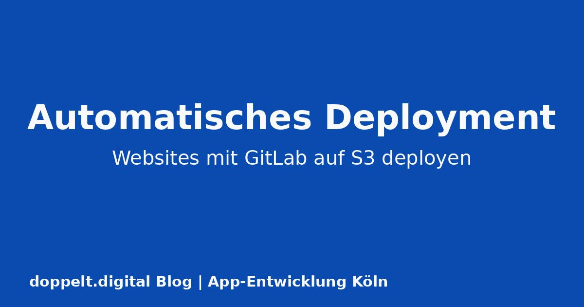 Automatisches Deployment von Websites auf AWS S3 mit GitLab CI/CD